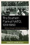 The Southern Flank of NATO, 1951-1959: Military Strategy or Political Stabilization