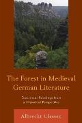 The Forest in Medieval German Literature: Ecocritical Readings from a Historical Perspective