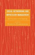 Social Networking and Impression Management: Self-Presentation in the Digital Age