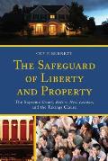 The Safeguard of Liberty and Property: The Supreme Court, Kelo v. New London, and the Takings Clause