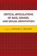 Critical Articulations of Race, Gender, and Sexual Orientation