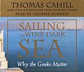 Sailing the Wine Dark Sea Why the Greeks Matter