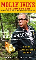 Bushwhacked Life In George W Bushs Ameri