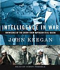 Intelligence in War: Knowledge of the Enemy from Napoleon to Al-Qaeda