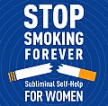 Stop Smoking Forever For Women Subliminal Self Help Subliminal Self Help