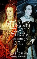 Elizabeth & Mary Cousins Rivals Queens Abridged Cassette