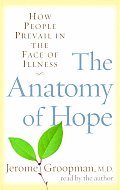 Anatomy Of Hope How People Prevail in the Face of Illness Abridged Audiobook