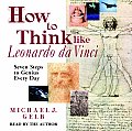 How To Think Like Leonardo Da Vinci Cd
