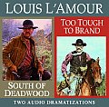South Of Deadwood & Too Tough To Brand