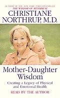 Mother-Daughter Wisdom: Creating a Legacy of Physical and Emothional Health