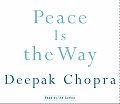 Peace Is the Way: Bringing War and Violence to an End in Our Time
