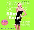 Suzanne Somers Slim & Sexy Forever The Hormone Solution for Permanent Weight Loss & Optimal Living