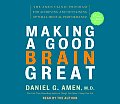 Making a Good Brain Great The Amen Clinic Program for Achieving & Sustaining Optimal Mental Performance