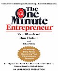 The One Minute Entrepreneur: The Secret to Creating and Sustaining a Successful Business
