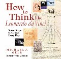 How To Think Like Leonardo Da Vinci