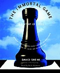 Immortal Game A History of Chess or How 32 Carved Pieces on a Board Illuminated Our Understanding of War Art Science & the Huma