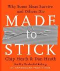 Made to Stick Why Some Ideas Survive & Others Die
