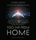 Too Far from Home: A Story of Life and Death in Space