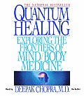 Quantum Healing: Exploring the Frontiers of Mind/Body Medicine