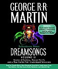 Selections from Dreamsongs Volume II Stories of Fantasy Horror Sci Fi & a Man Called Tuf