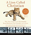 Lion Called Christian Unabridged