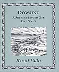 Dowsing A Journey Beyond Our Five Senses