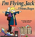 I'm Flying, Jack...I Mean, Roger