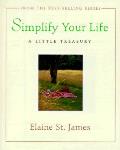 Simplify Your Life: A Little Treasury