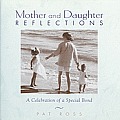 Mother & Daughter Reflections A Celebration of a Special Bond
