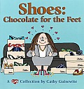 Shoes: Chocolate for the Feet: A Cathy Collection