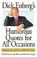 Dick Enbergs Humorous Quotes for All Occasions Speaking Tips & Over 1 One Liners