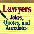 Lawyers Jokes Quotes & Anecdotes