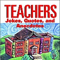 Teachers Jokes Quotes & Anecdotes