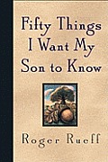 Fifty Things I Want My Son To Know