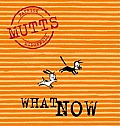 What Now Mutts Vii