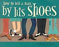 How To Tell A Man By His Shoes