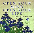Open Your Mind Open Your Life A Book of Eastern Wisdom