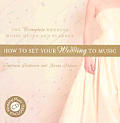 How To Set Your Wedding To Music The Complete Wedding Music Guide & Planner