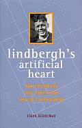 Lindberghs Artificial Heart More Fascinating True Stories From Einsteins Refrigerator