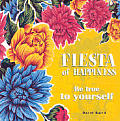 Be True to Yourself (Fiesta of Happiness)