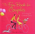 Fun Book for Couples 102 Ways to Celebrate Love