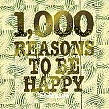 1000 Reasons To Be Happy