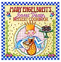 Mary Engelbreits Sweet Treats Dessert Cookbook
