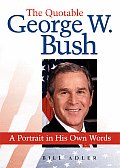 Quotable George W Bush A Portrait In His