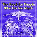 Book For People Who Do Too Much