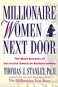 Millionaire Women Next Door The Many Journeys of Successful American Businesswomen