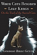 When Cats Reigned Like Kings On the Trail of the Sacred Cats