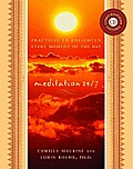 Meditation 24 7 Practices to Enlighten Every Moment of the Day