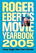 Roger Eberts Movie Yearbook 2005