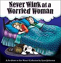 Never Wink At A Worried Woman